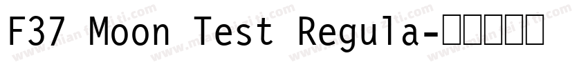F37 Moon Test Regula字体转换